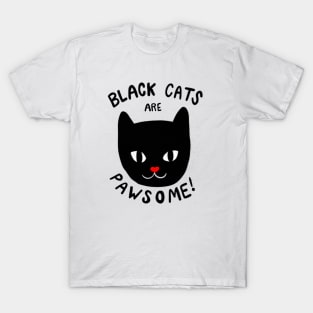 Black Cats are Pawsome! T-Shirt